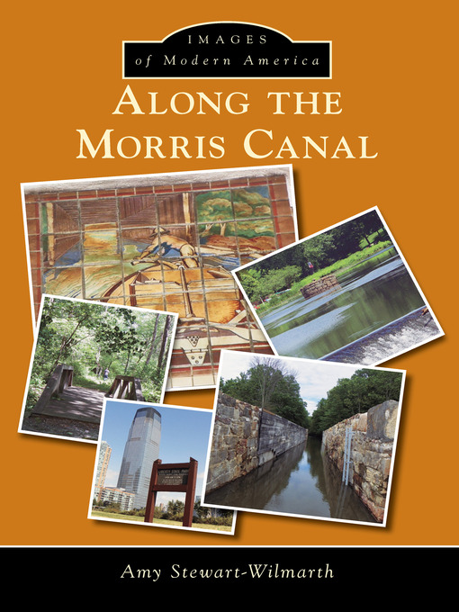 Title details for Along the Morris Canal by Amy Stewart-Wilmarth - Available